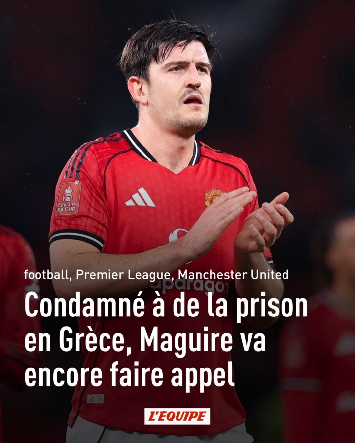 开云app下载-要求禁赛！希腊警方律师：马奎尔至今仍未道歉，足以说明其人品